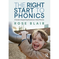 The Right Start to Phonics: A Guide to Supporting Excellence in Early Phonics