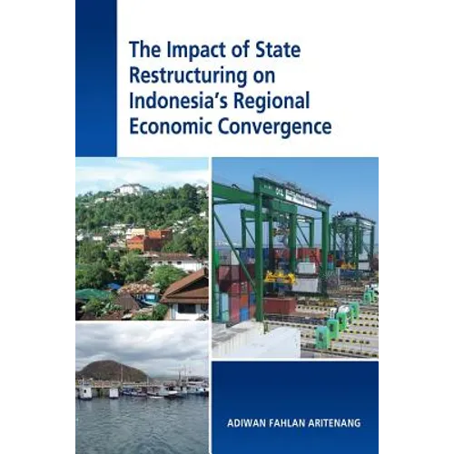 The Impact of State Restructuring on Indonesia's Regional Economic Convergence