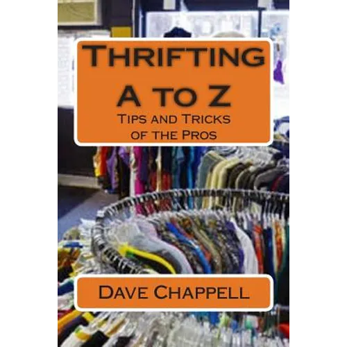 Thrifting A to Z: Buying and Selling for a Profit