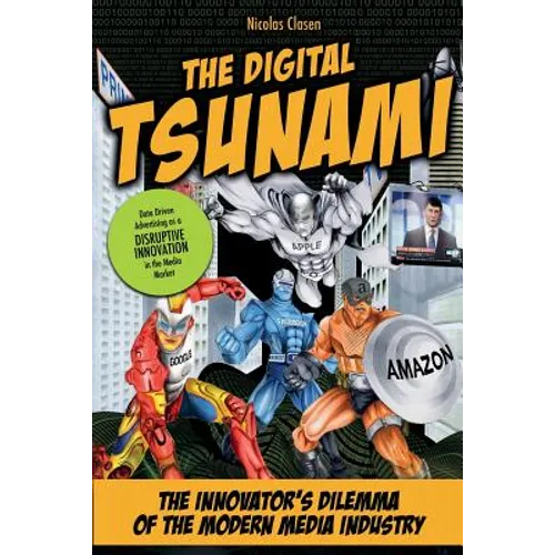 The Digital Tsunami: The Innovators Dilemma of the Modern Media Industry or How Data-Driven Advertising Turns the Media Market Upside Down