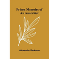 Prison Memoirs of an Anarchist