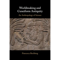 Worldmaking and Cuneiform Antiquity