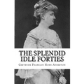 The Splendid Idle Forties: Stories of Old California