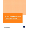 Bond Market Guide for Mongolia