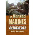 The Morenci Marines: A Tale of Small Town America and the Vietnam War