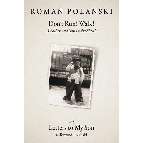 Don't Run! Walk!: A Father and Son in the Shoah