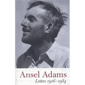 Ansel Adams: Letters 1916-1984