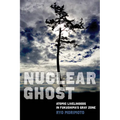 Nuclear Ghost: Atomic Livelihoods in Fukushima's Gray Zone Volume 56