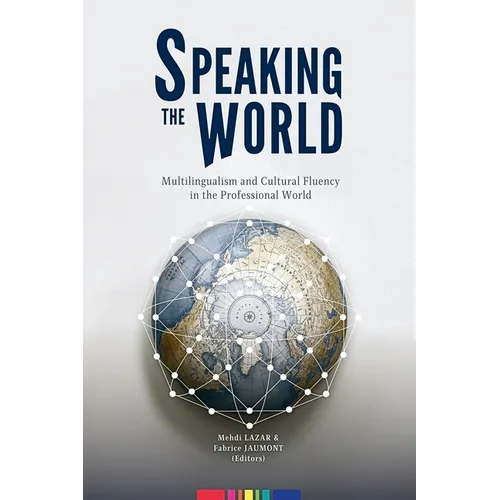 Speaking the World: Multilingualism and Cultural Fluency in the Professional World