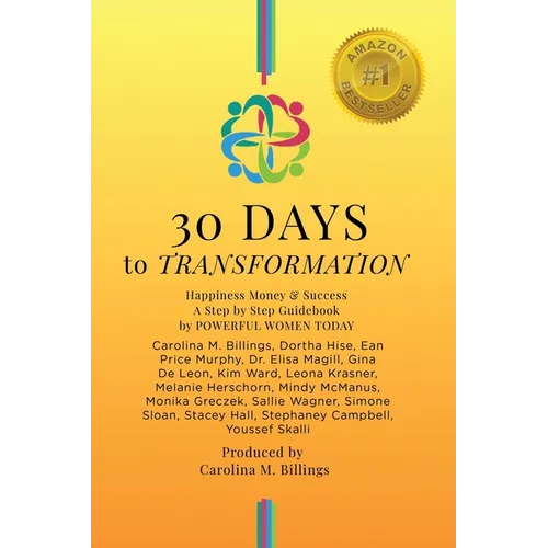 30 DAYS to TRANSFORMATION: Happiness Money & Success A Step by Step Guidebook - Paperback