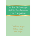 No Rent, No Mortgage, And No Debt Payments For A Lifetime