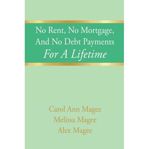No Rent, No Mortgage, And No Debt Payments For A Lifetime