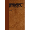 Essentials of Homoeopathic Materia Medica Being a Quiz Compend Upon the Principles of Homoeopathy, Homoeopathic Pharmacy, and Homoeopathic Materia Med