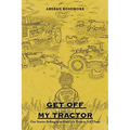 Get off My Tractor: Our Stories Belong to Us Until It Is Time to Tell Them