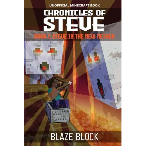 Chronicles of Steve Book 1: Steve in the New Nether