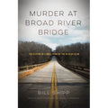 Murder at Broad River Bridge: The Slaying of Lemuel Penn by the Ku Klux Klan