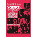 Science in Russia and the Soviet Union: A Short History