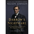 Darrow's Nightmare: The Forgotten Story of America's Most Famous Trial Lawyer: (Los Angeles 1911-1913)