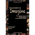 The Authority to Imagine: The Struggle Toward Representation in Dissertation Writing