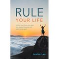 Rule Your Life: How to Heal from Your Past and Present Traumas and Start Living Again