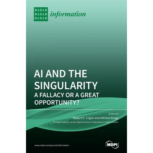 AI and the Singularity: A Fallacy or a Great Opportunity?