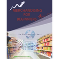 Merchandising for Beginners: Retail Stores Merchandising