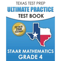 TEXAS TEST PREP Ultimate Practice Test Book STAAR Mathematics Grade 4: Includes 8 STAAR Math Practice Tests