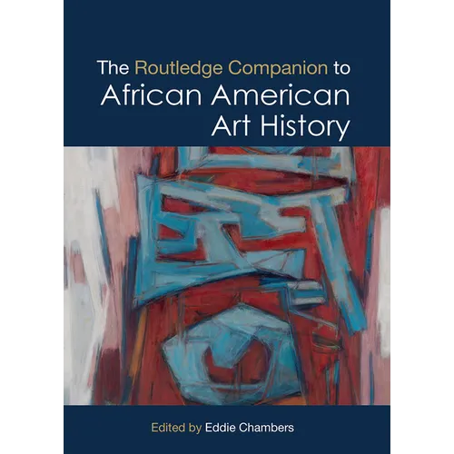 The Routledge Companion to African American Art History