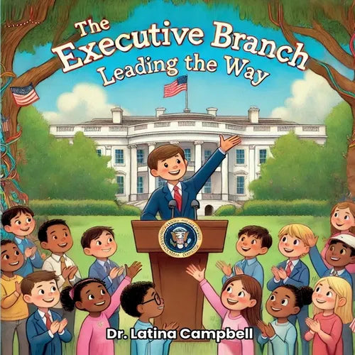 The Executive Branch: Leading the Way