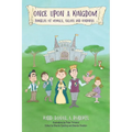 Once Upon A Kingdom: Parable Of Morals, Values and Kindness