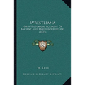 Wrestliana: Or A Historical Account Of Ancient And Modern Wrestling (1823)
