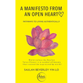 A Manifesto From an Open Heart: Pathways to Living Authentically