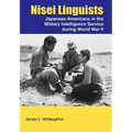 Nisei Linguists: Japanese Americans in the Military Intelligence Service During World War II