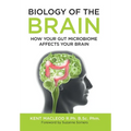 Biology of the Brain: How Your Gut Microbiome Affects Your Brain