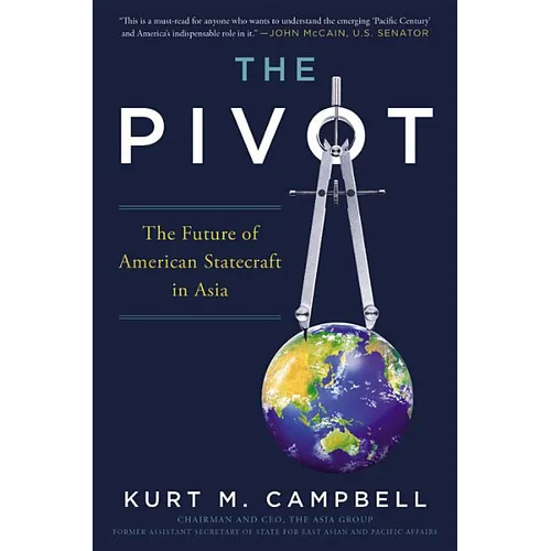 Pivot: The Future of American Statecraft in Asia