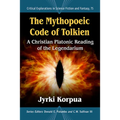 The Mythopoeic Code of Tolkien: A Christian Platonic Reading of the Legendarium