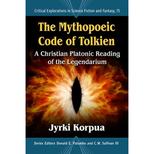 The Mythopoeic Code of Tolkien: A Christian Platonic Reading of the Legendarium