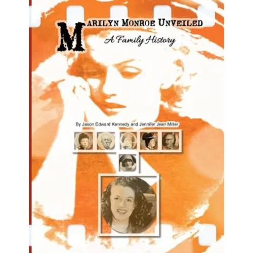 Marilyn Monroe Unveiled: A Family History