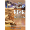 The Other Five Senses: Understanding The Art of Hospitality