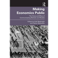 Making Economics Public: The Hows and Whys of Communicating Markets and Models