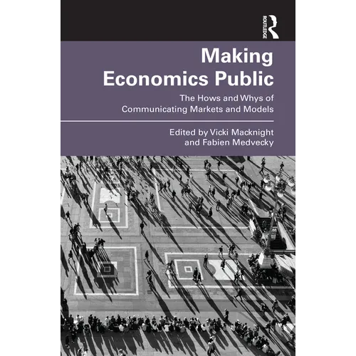 Making Economics Public: The Hows and Whys of Communicating Markets and Models