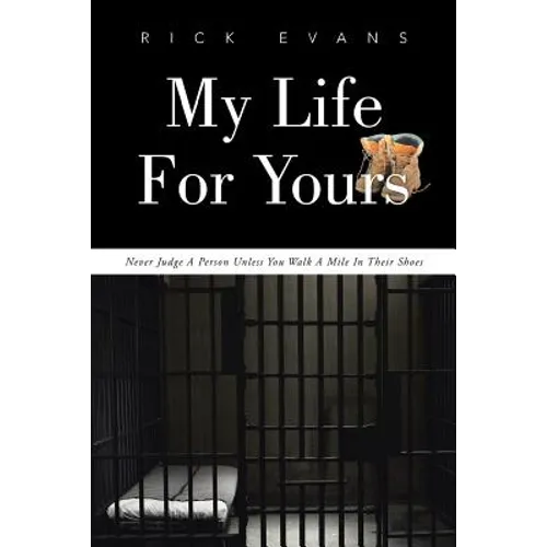 My Life For Yours: Never Judge A Person Unless You Walk A Mile In Their Shoes