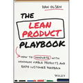 The Lean Product Playbook: How to Innovate with Minimum Viable Products and Rapid Customer Feedback