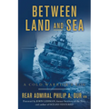 Between Land and Sea: A Cold Warrior's Log