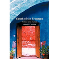 South of the Frontera; A Peace Corps Memoir
