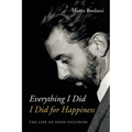 Everything I Did I Did for Happiness: The Life of Enzo Piccinini