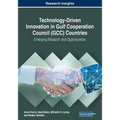 Technology-Driven Innovation in Gulf Cooperation Council (GCC) Countries: Emerging Research and Opportunities