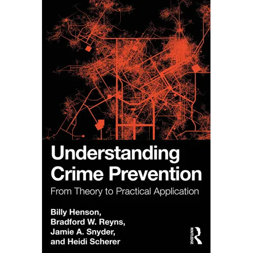 Understanding Crime Prevention: From Theory to Practical Application