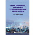 Urban Economics, Real Estate, Transportation & Public Policy