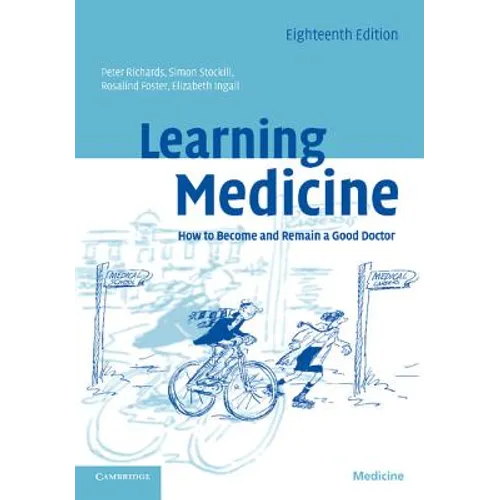 Learning Medicine: How to Become and Remain a Good Doctor